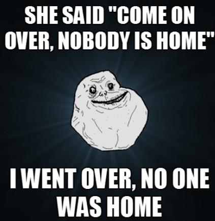 Forever Alone Meme | image tagged in memes,forever alone