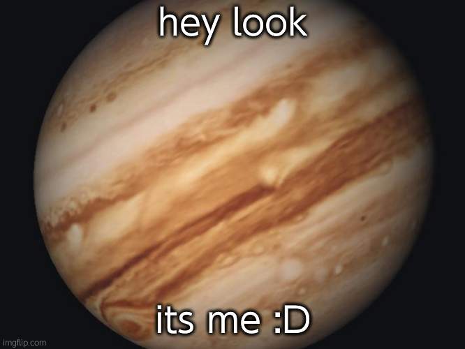 Venus | hey look; its me :D | image tagged in venus | made w/ Imgflip meme maker