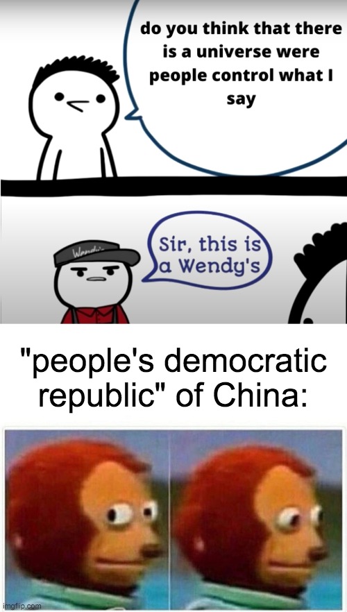 the upper pic is a screenshot from a youtube video | "people's democratic republic" of China: | image tagged in memes,monkey puppet | made w/ Imgflip meme maker