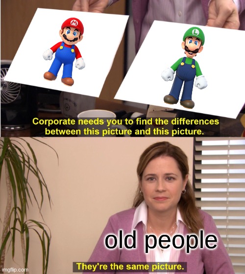 maro and weegee | old people | image tagged in memes,they're the same picture | made w/ Imgflip meme maker