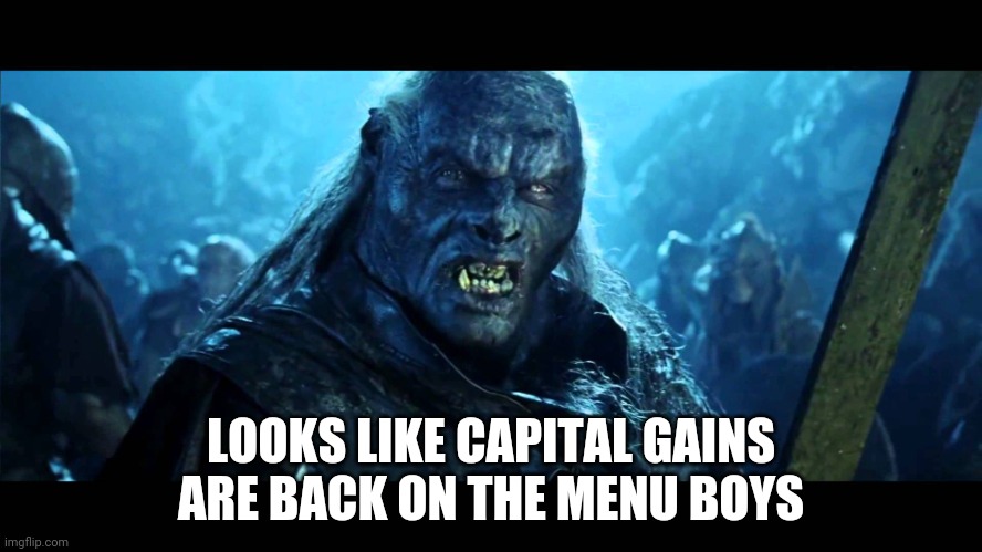 Apes RN | LOOKS LIKE CAPITAL GAINS ARE BACK ON THE MENU BOYS | image tagged in lotr meat back on the menu,gme | made w/ Imgflip meme maker