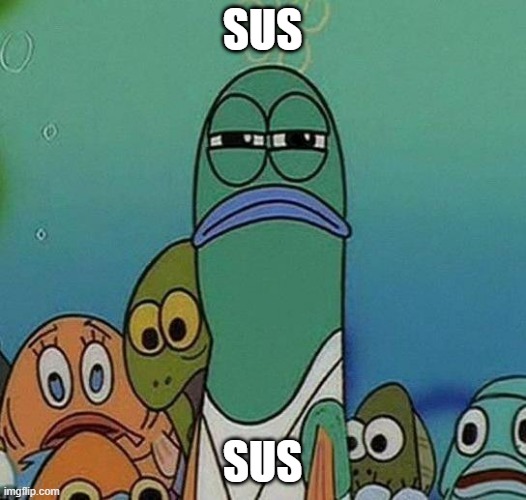 s u s | SUS; SUS | made w/ Imgflip meme maker