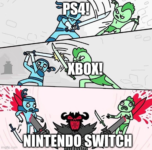 níntendo lol | PS4! XBOX! NINTENDO SWITCH | image tagged in two guys fighting then one guy kills them | made w/ Imgflip meme maker