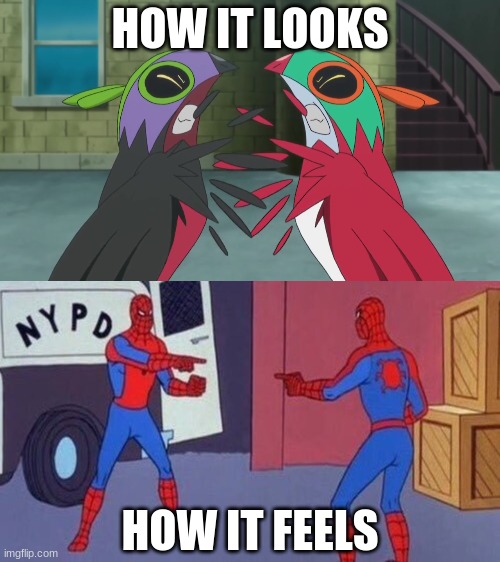 HOW IT LOOKS; HOW IT FEELS | image tagged in spiderman pointing at spiderman,pokemon | made w/ Imgflip meme maker