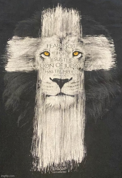 Fear Not | image tagged in jesus,lion of judah,lamb of god | made w/ Imgflip meme maker