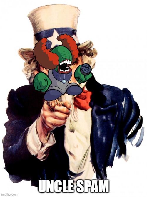 uncle spam | UNCLE SPAM | image tagged in memes,uncle sam | made w/ Imgflip meme maker
