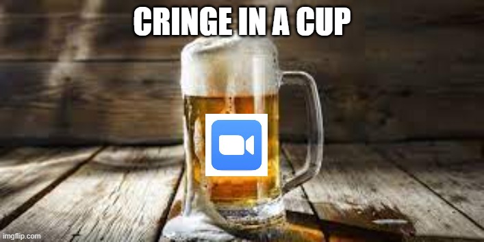 CRINGE IN A CUP | CRINGE IN A CUP | image tagged in cup | made w/ Imgflip meme maker