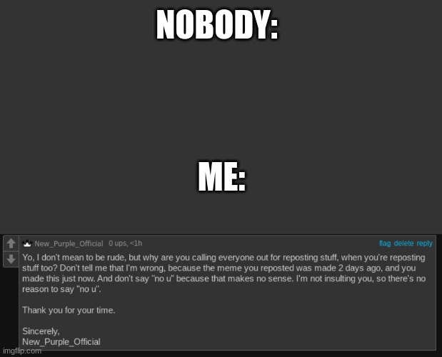 -_- | NOBODY:; ME: | image tagged in memes,blank transparent square | made w/ Imgflip meme maker