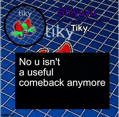 Dwffdwewfwfewfwrreffegrgvbgththyjnykkkkuuk, | No u isn't a useful comeback anymore | image tagged in dwffdwewfwfewfwrreffegrgvbgththyjnykkkkuuk | made w/ Imgflip meme maker