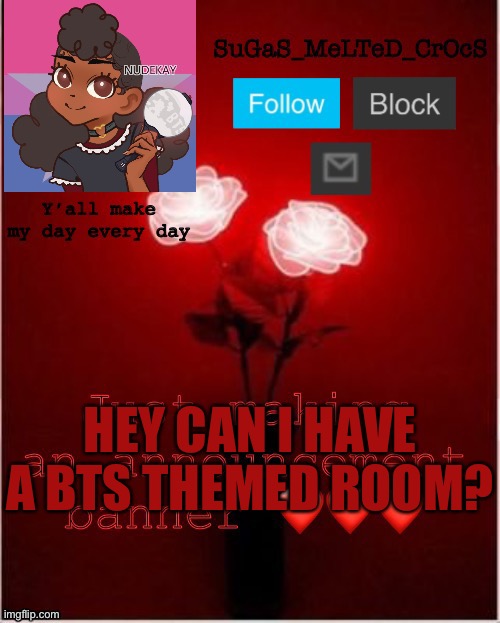 Please? | HEY CAN I HAVE A BTS THEMED ROOM? | image tagged in new smc banner | made w/ Imgflip meme maker
