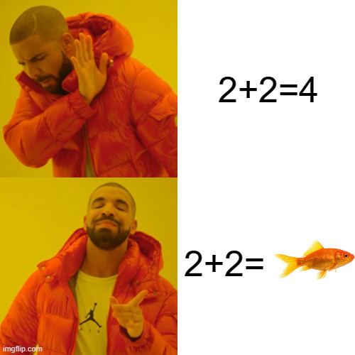 facts... BIG FACTS | 2+2=4; 2+2= | image tagged in memes,drake hotline bling | made w/ Imgflip meme maker