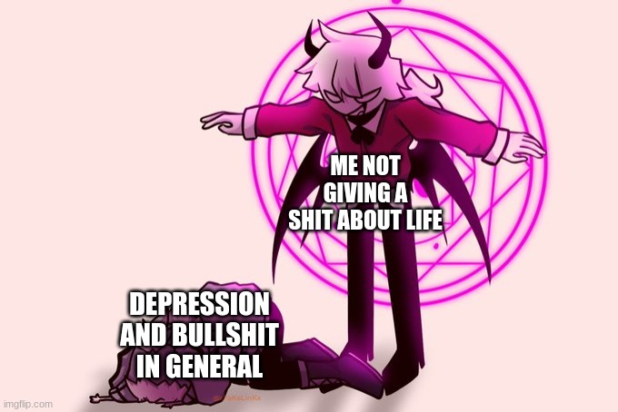 Selever killing ruv | ME NOT GIVING A SHIT ABOUT LIFE; DEPRESSION AND BULLSHIT IN GENERAL | image tagged in selever killing ruv | made w/ Imgflip meme maker