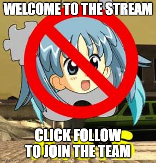 Read rules for more info. | WELCOME TO THE STREAM; CLICK FOLLOW TO JOIN THE TEAM | image tagged in a s s | made w/ Imgflip meme maker