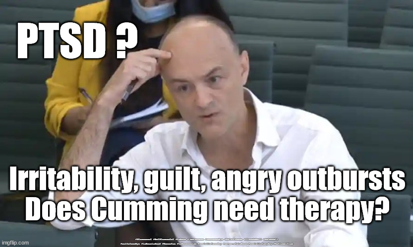 Cumming - having breakdown? | PTSD ? Irritability, guilt, angry outbursts
Does Cumming need therapy? #Starmerout #GetStarmerOut #Labour #JonLansman #wearecorbyn #KeirStarmer #DianeAbbott #McDonnell #cultofcorbyn #labourisdead #Momentum #labourracism #socialistsunday #nevervotelabour #socialistanyday #Antisemitism | image tagged in dominic cummings,ptsd,covid-19 corona virus,barnard castle eye test,angry outbursts,cummings lies | made w/ Imgflip meme maker