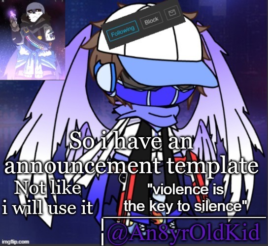 Credit to Uno_ReverseOfficial for making this template | So i have an announcement template; Not like i will use it | image tagged in an8yroldkid announcement template | made w/ Imgflip meme maker