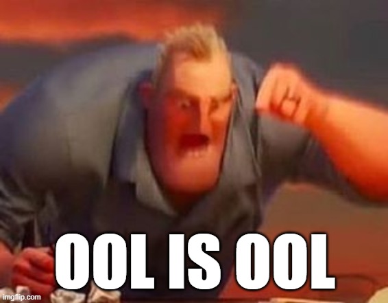Mr incredible mad | OOL IS OOL | image tagged in mr incredible mad | made w/ Imgflip meme maker