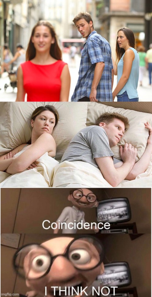 It's the same couple- | image tagged in memes,distracted boyfriend,i bet he's thinking about other women,coincidence i think not | made w/ Imgflip meme maker