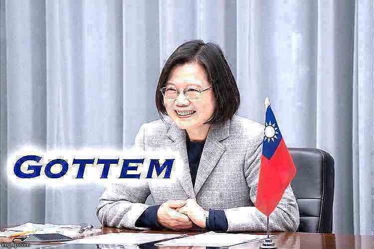 Tsai Ing-Wen gottem deep-fried | image tagged in tsai ing-wen gottem deep-fried | made w/ Imgflip meme maker