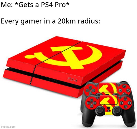 Our console | image tagged in memes,gaming,video games,playstation | made w/ Imgflip meme maker