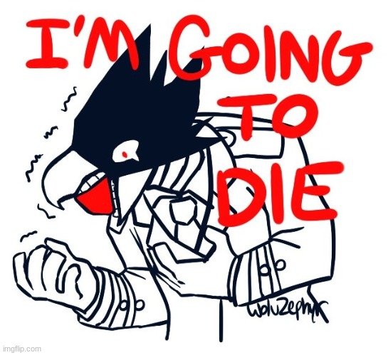 i'm going to die tokoyami | image tagged in i'm going to die tokoyami | made w/ Imgflip meme maker