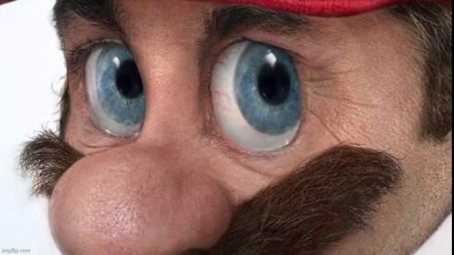 Mario..uh | image tagged in what the fuck did you just bring upon this cursed land | made w/ Imgflip meme maker