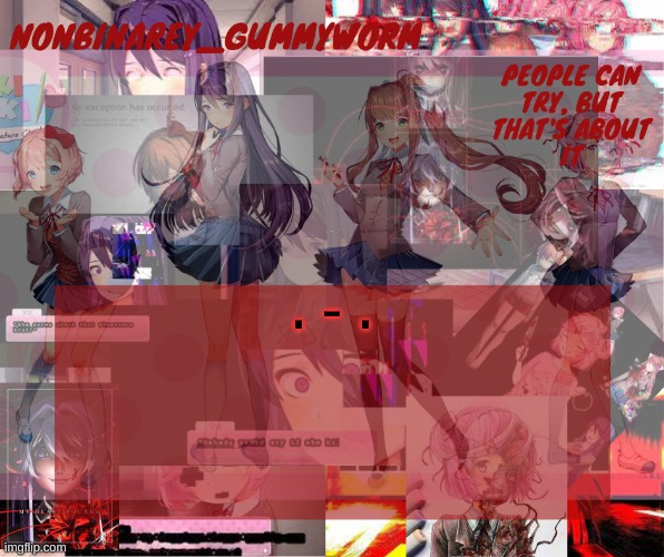 .-. | .-. | image tagged in super cool and transparent doki doki nonbinary gummyworm temp | made w/ Imgflip meme maker