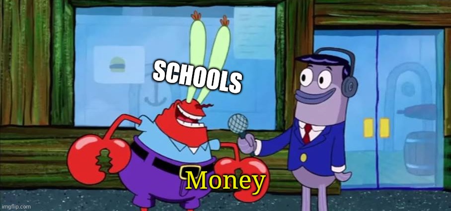 SCHOOLS Money | made w/ Imgflip meme maker