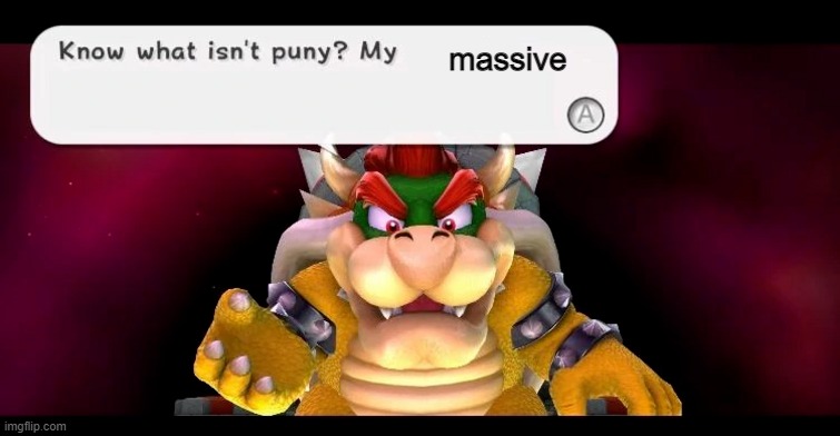 my massive | massive | image tagged in wii | made w/ Imgflip meme maker