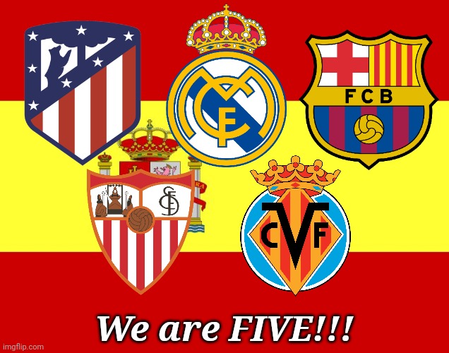 Villarreal 1-1 ManU (Villarreal won 11-10 on pens) 5 spanish teams in UCL next season | We are FIVE!!! | image tagged in spain,villarreal,futbol,europa league,5 spanish clubs in ucl,memes | made w/ Imgflip meme maker