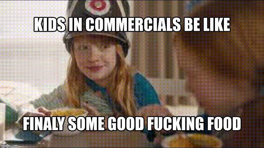 Kids in commercials | image tagged in funny | made w/ Imgflip meme maker