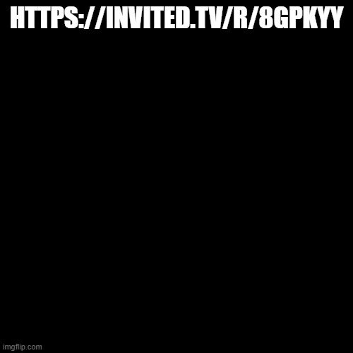 Blank Transparent Square | HTTPS://INVITED.TV/R/8GPKYY | image tagged in memes,blank transparent square | made w/ Imgflip meme maker