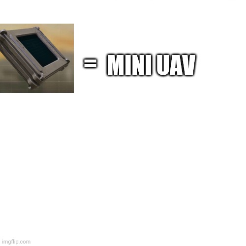 White background | =; MINI UAV | image tagged in white background | made w/ Imgflip meme maker
