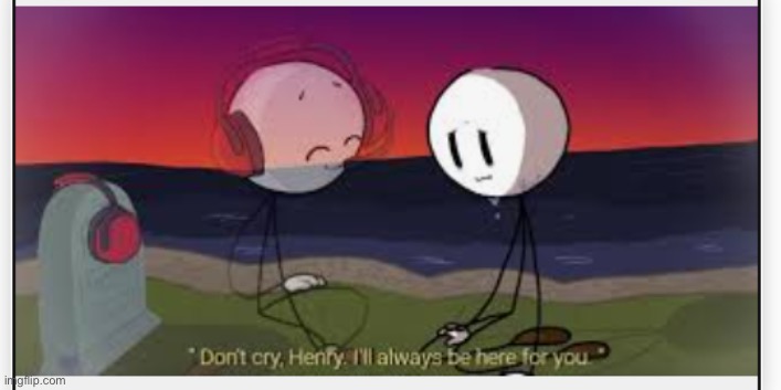 Henry Stickmin Sadness | image tagged in henry stickmin sadness | made w/ Imgflip meme maker