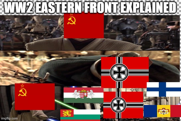 Eastern front | WW2 EASTERN FRONT EXPLAINED | image tagged in history,memes | made w/ Imgflip meme maker