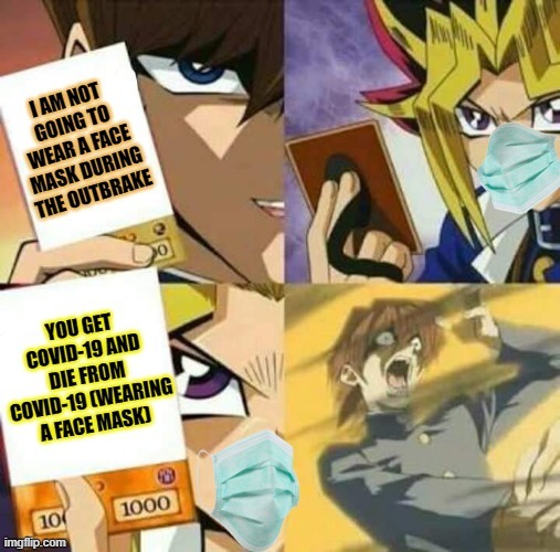 covid 19 mask up or die | image tagged in yugioh | made w/ Imgflip meme maker