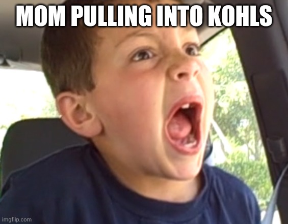MOM PULLING INTO KOHLS | made w/ Imgflip meme maker
