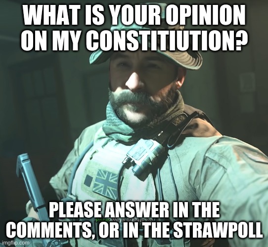 https://strawpoll.com/7kwcxhdkz | WHAT IS YOUR OPINION ON MY CONSTITIUTION? PLEASE ANSWER IN THE COMMENTS, OR IN THE STRAWPOLL | image tagged in cut bait | made w/ Imgflip meme maker