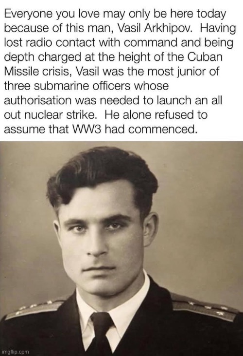 Vasil Arkhipov WWIII | image tagged in vasil arkhipov wwiii,repost | made w/ Imgflip meme maker