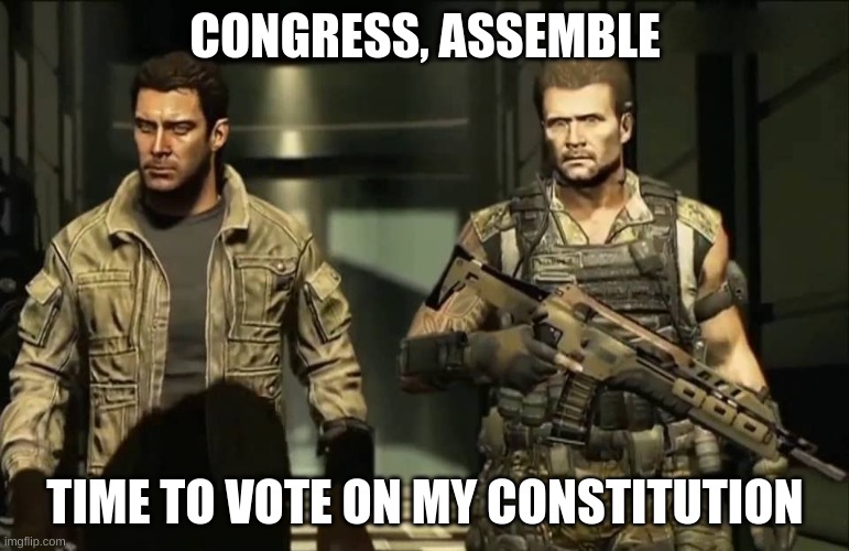 I need to know your matter on this. Vote starts on June 2nd, 0400 EST | CONGRESS, ASSEMBLE; TIME TO VOTE ON MY CONSTITUTION | image tagged in david mason and harper | made w/ Imgflip meme maker