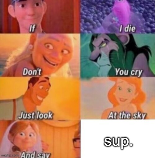 If I Die | sup. | image tagged in if i die | made w/ Imgflip meme maker