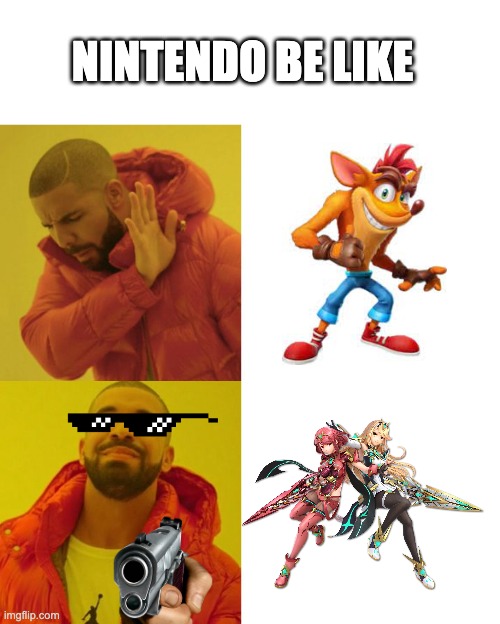 I HATE PYRA/MYTHRA | NINTENDO BE LIKE | image tagged in drake blank | made w/ Imgflip meme maker