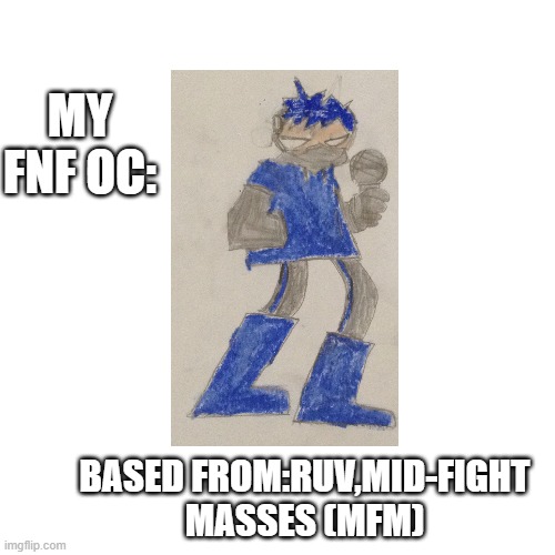 Blank Transparent Square | MY FNF OC:; BASED FROM:RUV,MID-FIGHT MASSES (MFM) | image tagged in memes,blank transparent square,fnf,oc | made w/ Imgflip meme maker