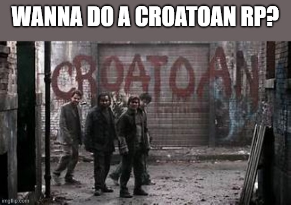 no op ocs-and memechat is preferred for longer rps | WANNA DO A CROATOAN RP? | image tagged in supernatural,roleplaying | made w/ Imgflip meme maker
