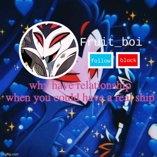 forget feelings, get a boat | why have relationship when you could have a real ship | image tagged in fruit's stolas temp | made w/ Imgflip meme maker