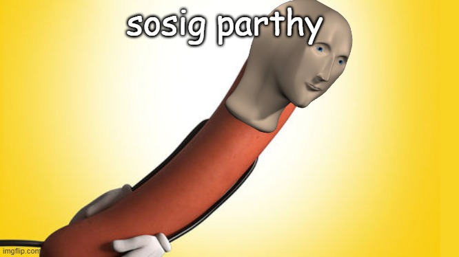 sausage party | sosig parthy | image tagged in sausage party | made w/ Imgflip meme maker