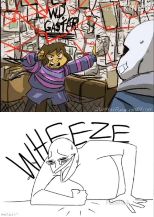 lol | image tagged in wheeze,undertale,sans,frisk,wd gaster,physics are fun | made w/ Imgflip meme maker