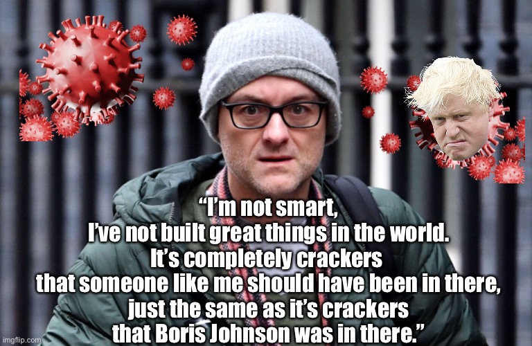 What am I doing here | “I’m not smart,
 I’ve not built great things in the world. 
It’s completely crackers 
that someone like me should have been in there,
 just the same as it’s crackers 
that Boris Johnson was in there.” | image tagged in what am i doing here | made w/ Imgflip meme maker