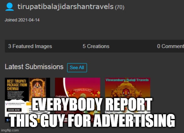 NO ADVERTISERS | EVERYBODY REPORT THIS GUY FOR ADVERTISING | image tagged in advertising | made w/ Imgflip meme maker