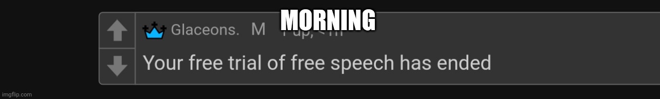 Trial | MORNING | image tagged in trial | made w/ Imgflip meme maker