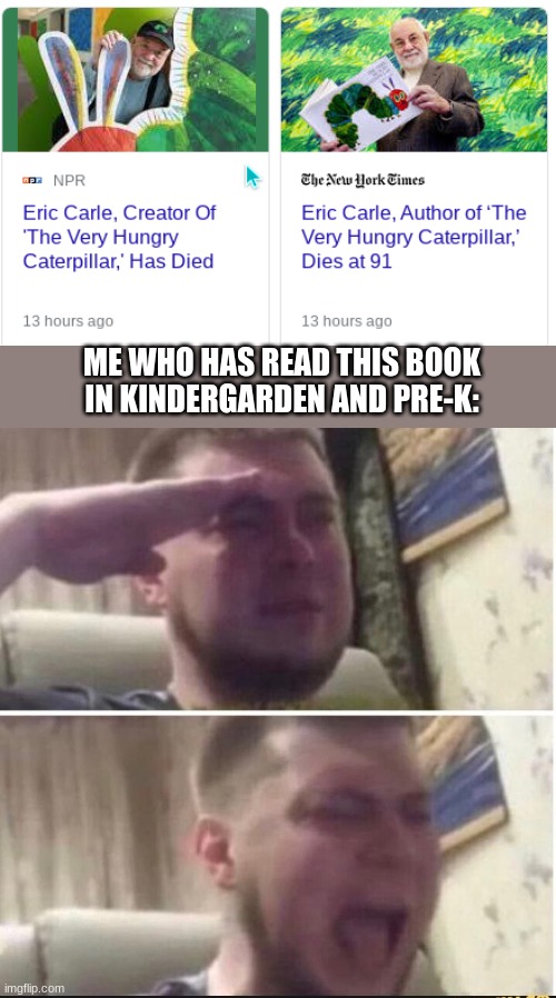 1 comment= 1 RIP | ME WHO HAS READ THIS BOOK IN KINDERGARDEN AND PRE-K: | image tagged in crying salute | made w/ Imgflip meme maker